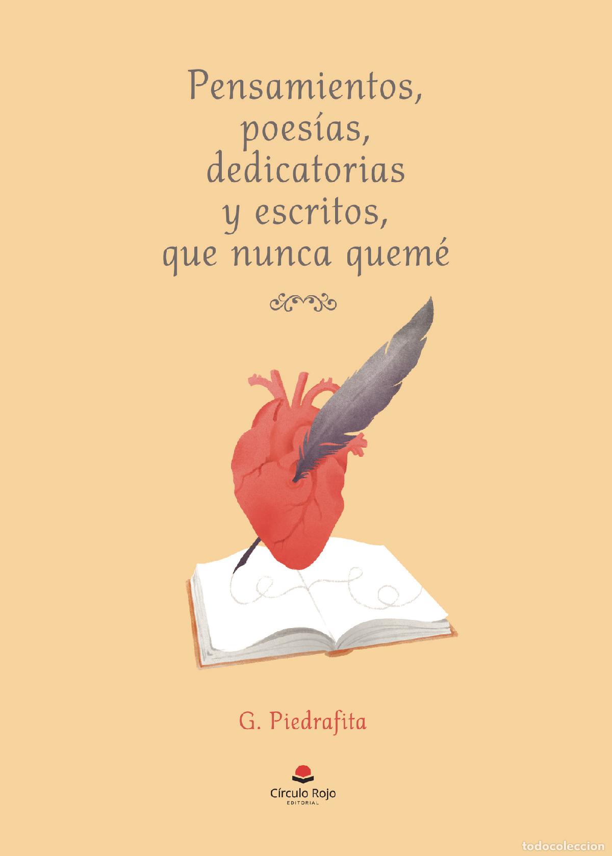 Livres: Pensamientos, poes&iacute;as, dedicatorias y escritos, que nunca quem&eacute; - G. Piedrafita