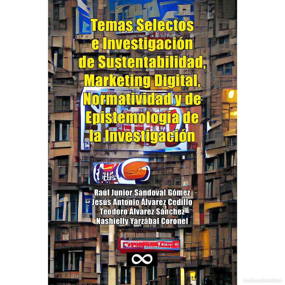 Livres: Temas Selectos e Investigaci&oacute;n de Sustentabilidad, Marketing Digital Normatividad y de Epistemolog&iacute;a