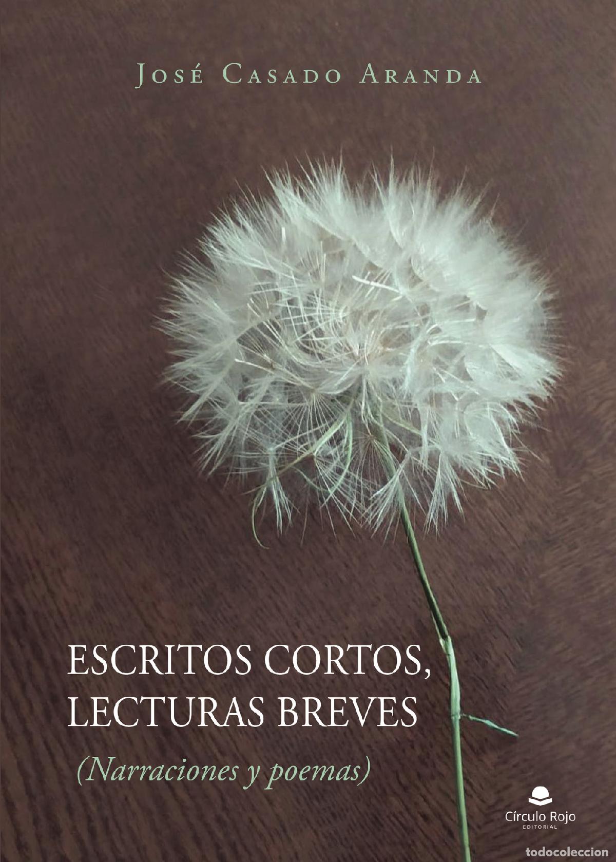 Livres: Escritos cortos, lecturas breves - (Narraciones y poemas) - Jos&eacute; Casado Aranda