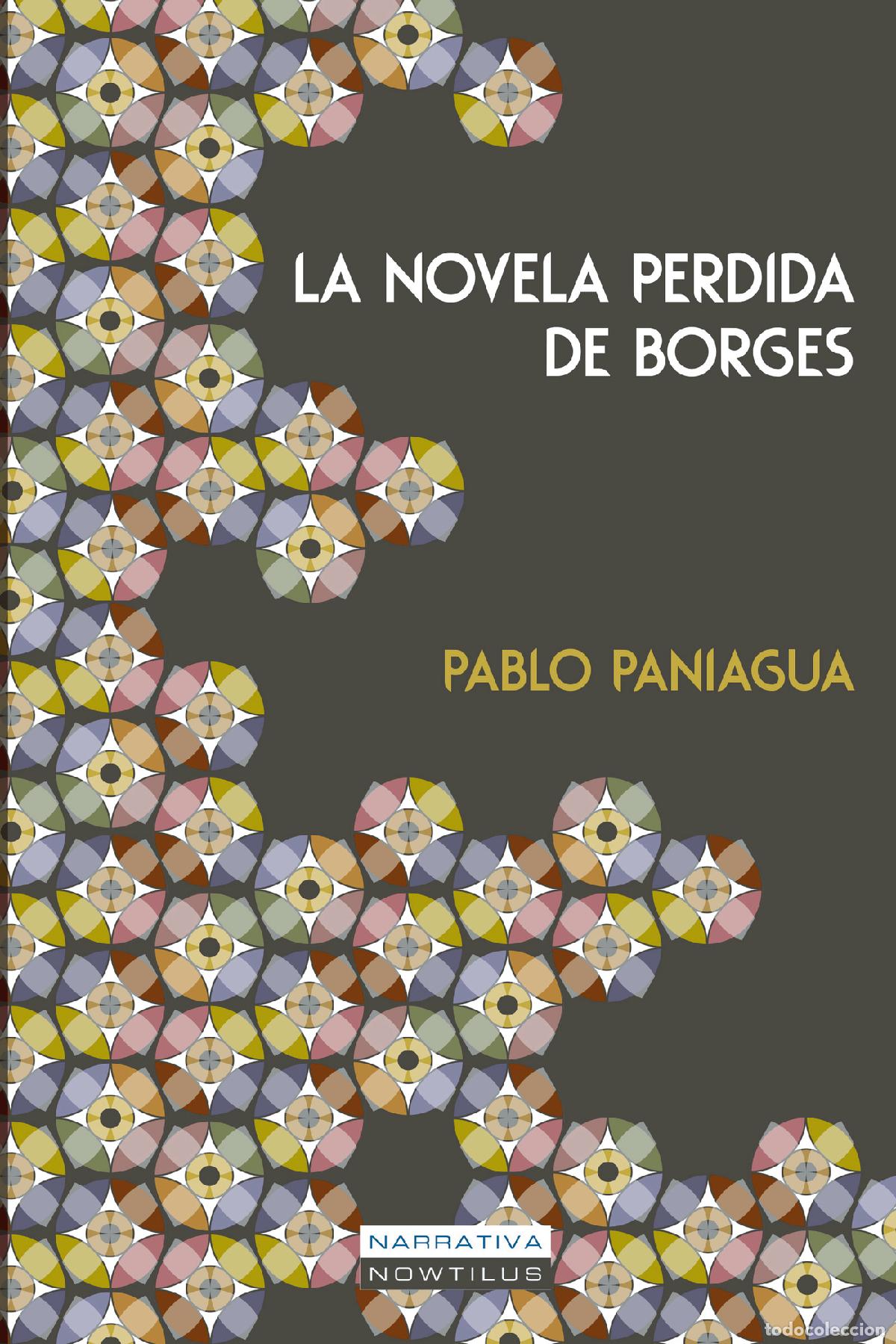 Libros: La novela perdida de Borges - Pablo Paniagua - Foto 1