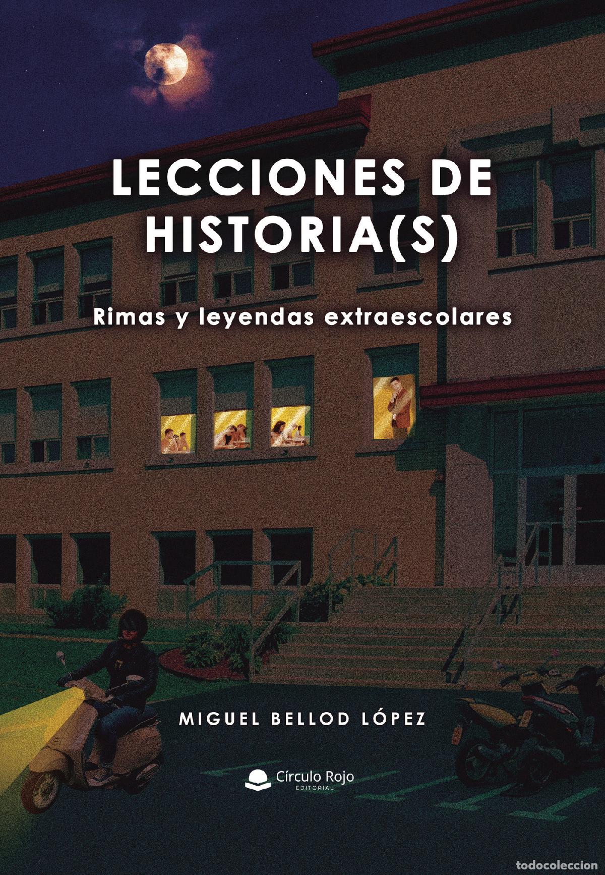 Livros: Lecciones de Historia(s) - Rimas y leyendas extraescolares - Miguel Bellod L&oacute;pez