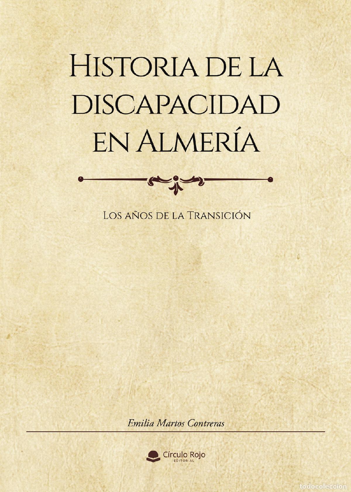 Livros: Historia de la discapacidad en Almer&iacute;a - Los a&ntilde;os de la Transici&oacute;n - Emilia Martos Contreras