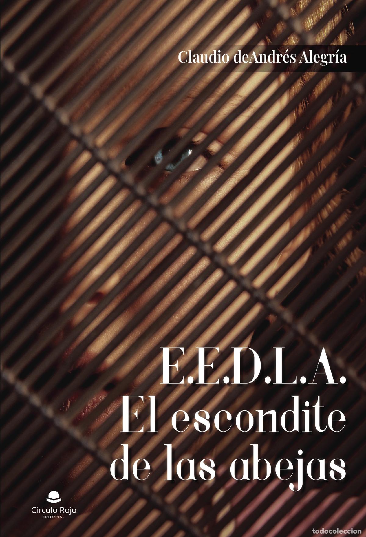 Livros: E.E.D.L.A. El escondite de las abejas - Claudio de Andr&eacute;s Alegria