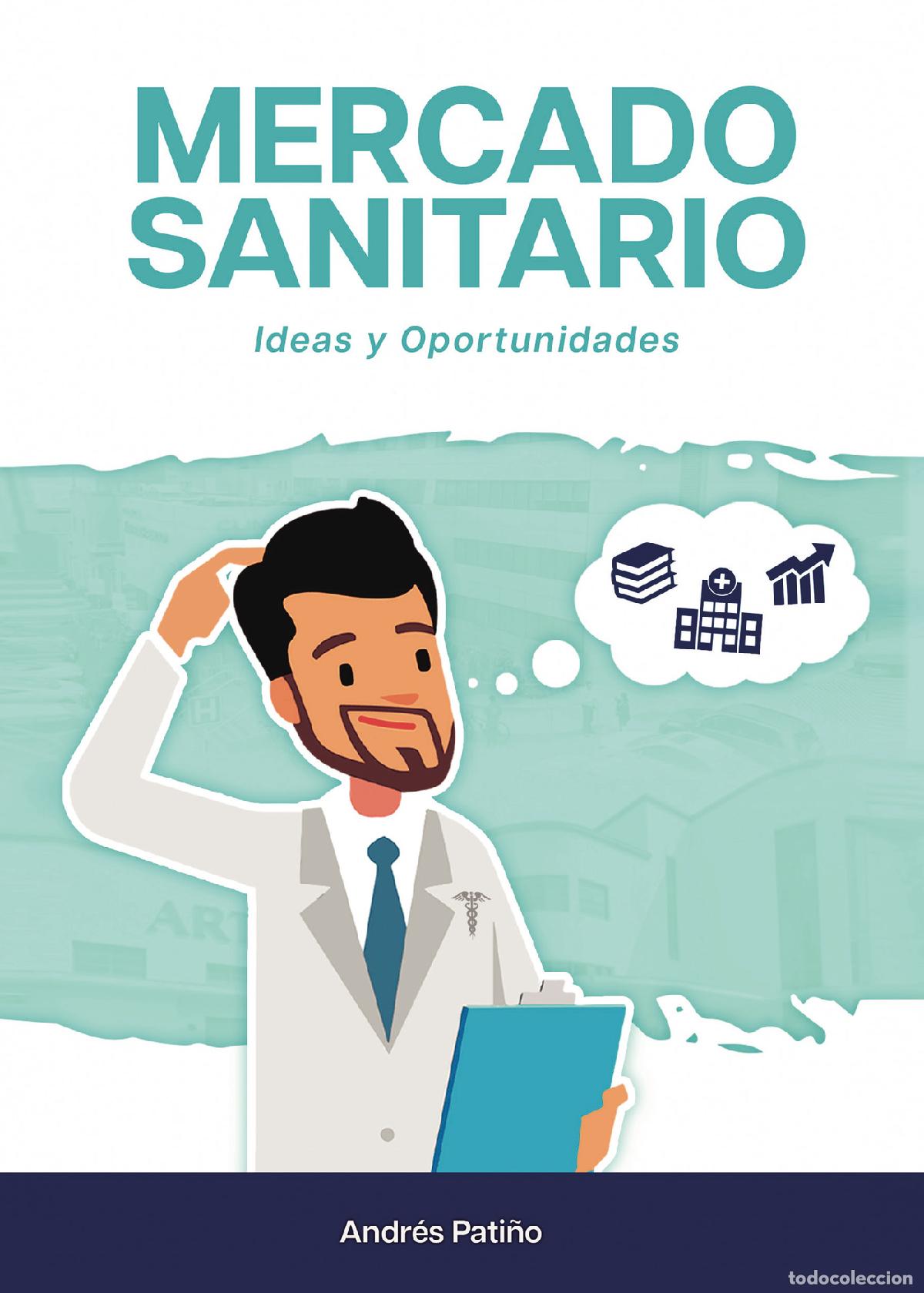 Libri: Mercado Sanitario - Ideas y oportunidades - Andres Pati&ntilde;o