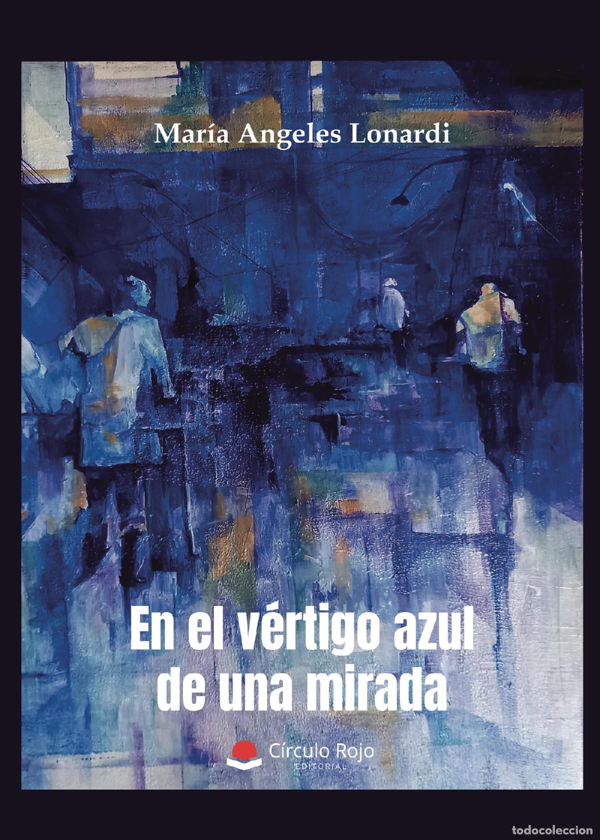 Libri: En el v&eacute;rtigo azul de una mirada - Mar&iacute;a Angeles Lonardi