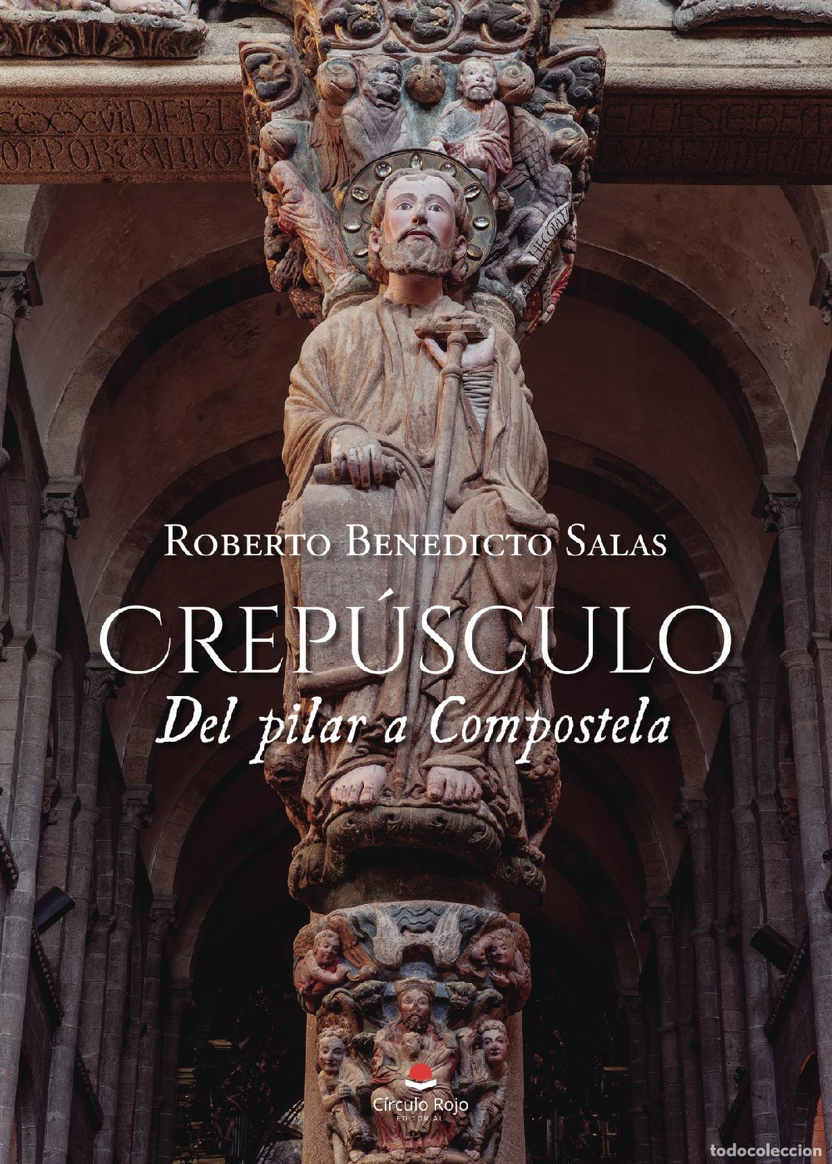 Livros: Crep&uacute;sculo - Del pilar a Compostela - Roberto Benedicto Salas
