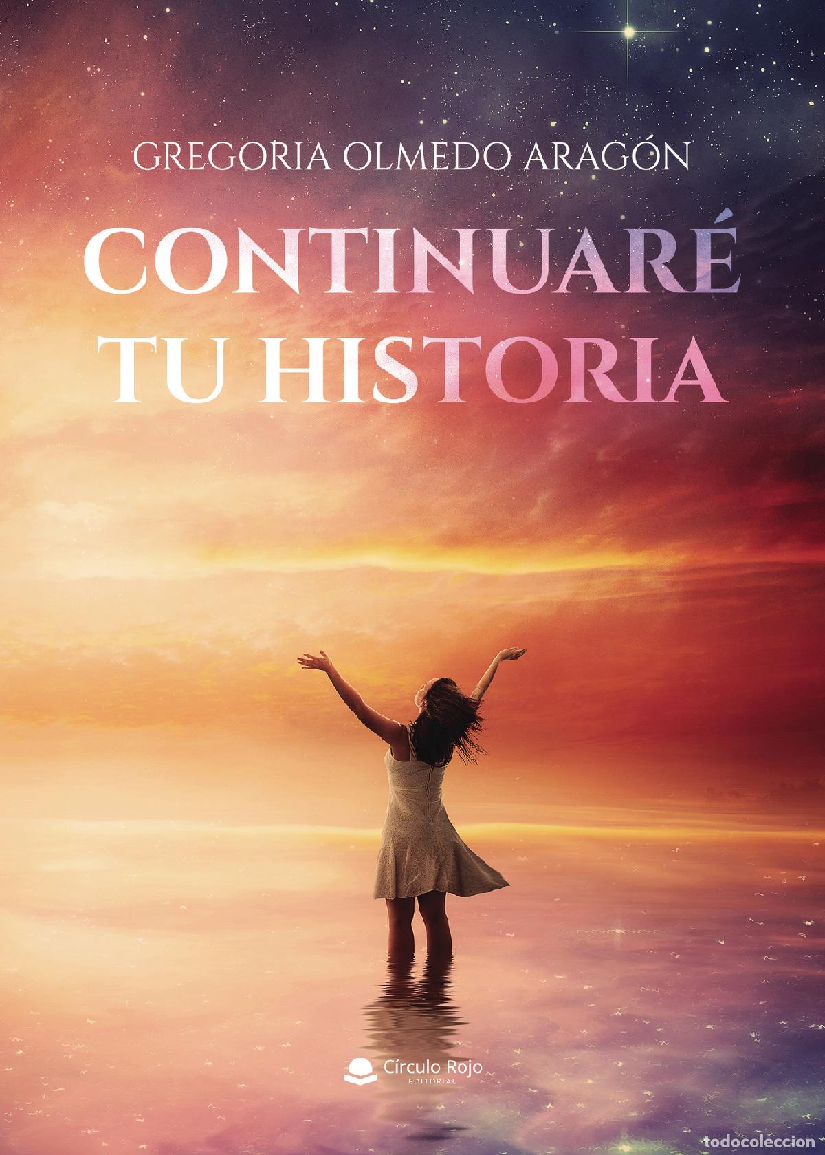 Livros: Continuar&eacute; tu historia - Gregoria Olmedo Arag&oacute;n