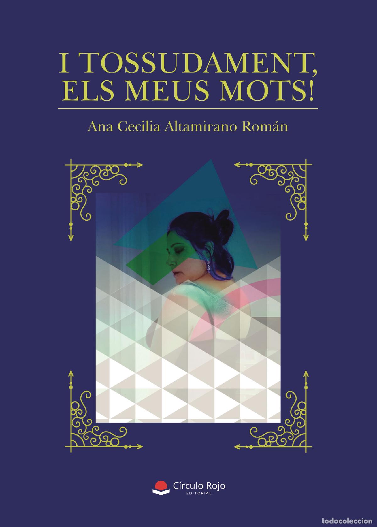 Livros: I tossudament, els meus mots! - Ana Cecilia Altamirano Rom&aacute;n
