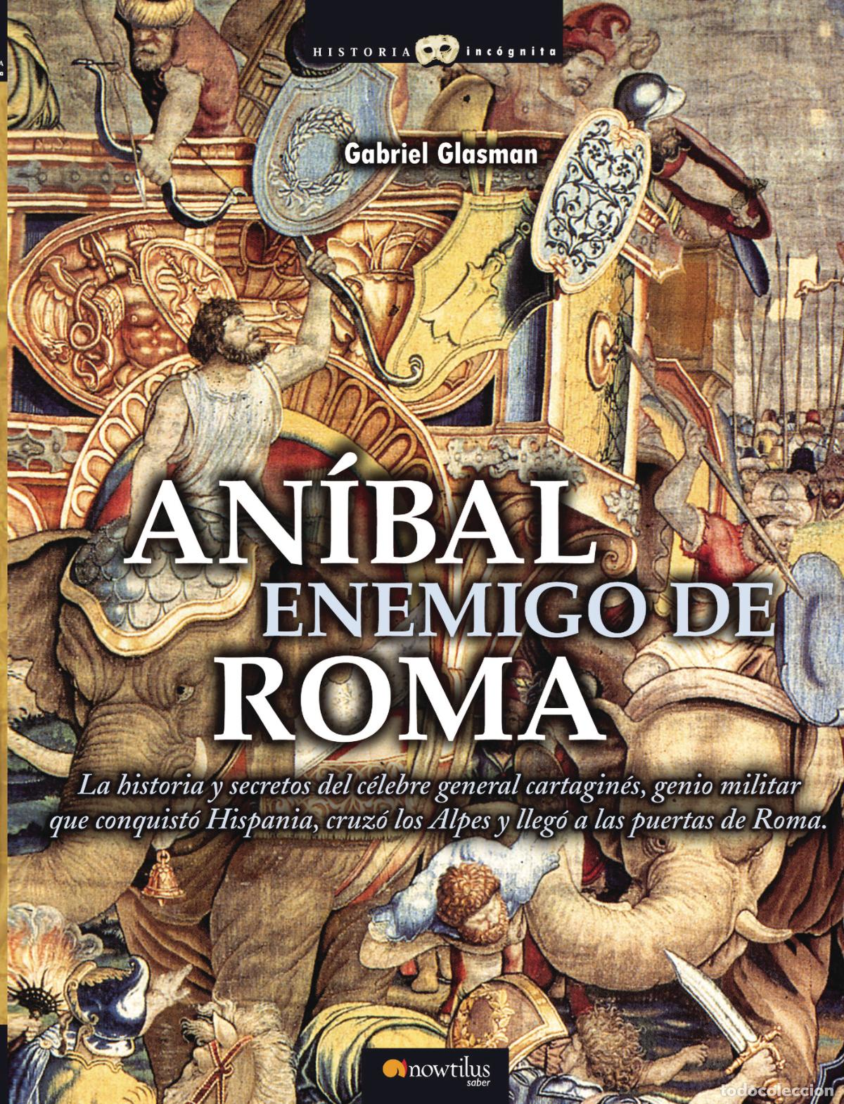 Libros: Anibal, enemigo de Roma - Gabriel Glasman - Foto 1
