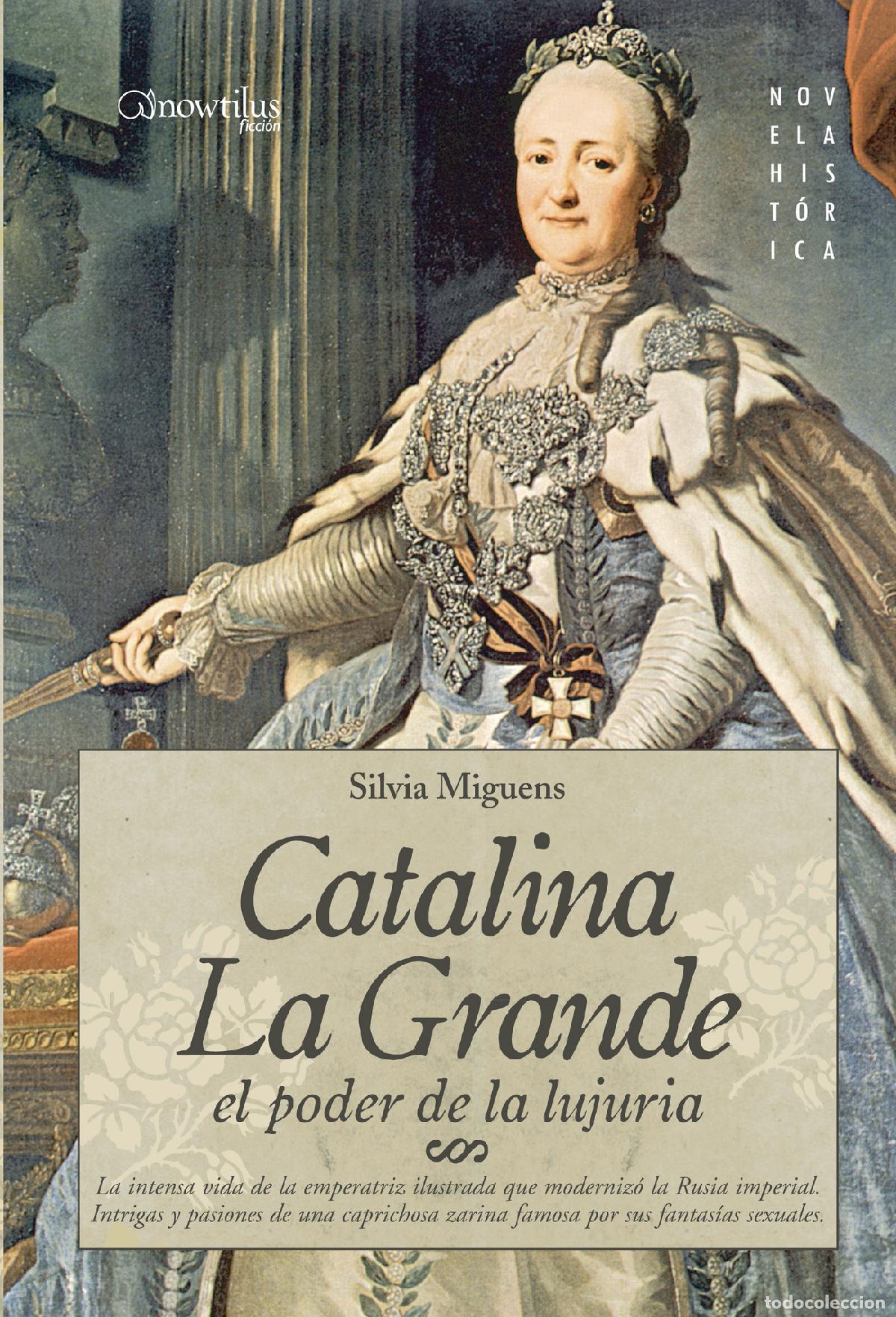 Libros: Catalina la Grande, El Poder de la Lujuria - Silvia Miguens - Foto 1
