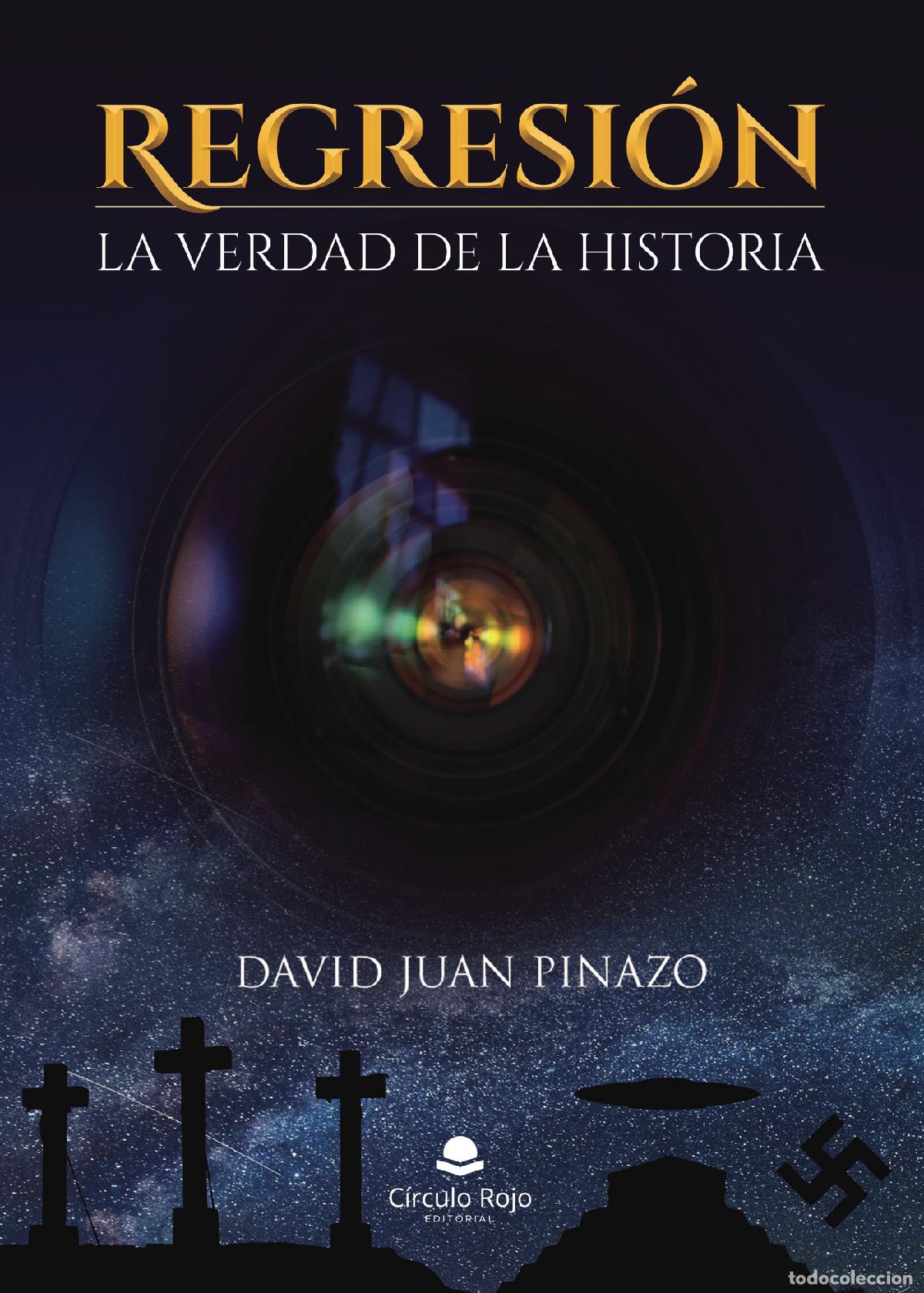 Livros: Regresi&oacute;n - La verdad de la historia - David Juan Pinazo