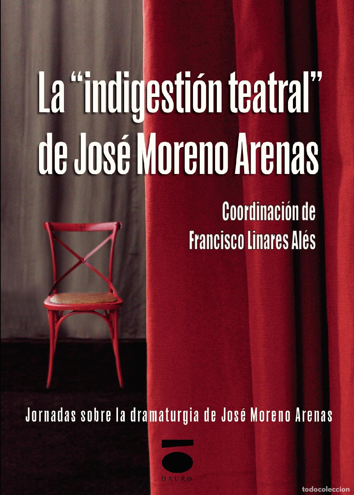 Livros: La \indigesti&oacute;n teatral\ de Jos&eacute; Moreno Arenas - Francisco Linares Al&eacute;s