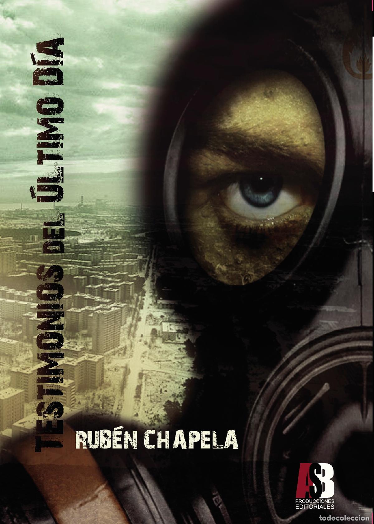 Livros: Testimonios del &uacute;ltimo d&iacute;a - R&uacute;ben Chapela