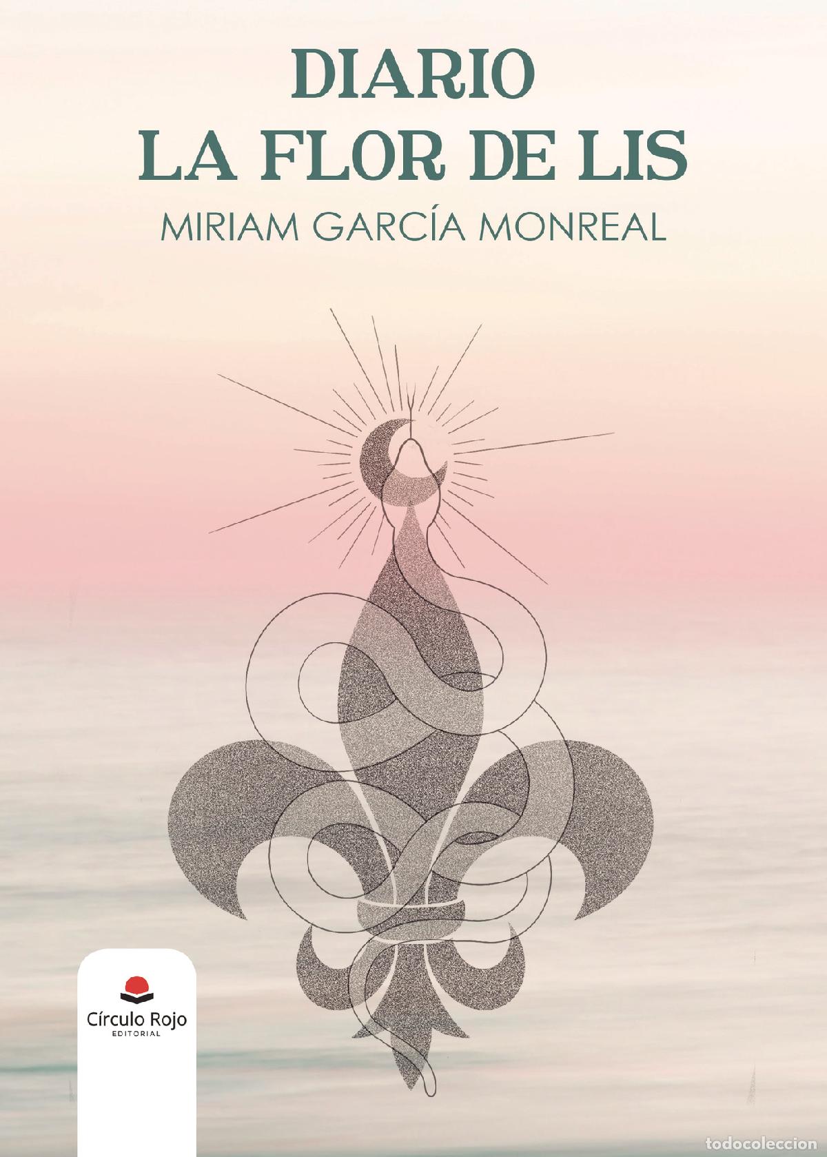 Livros: Diario la flor de Lis - Miriam Garc&iacute;a Monreal