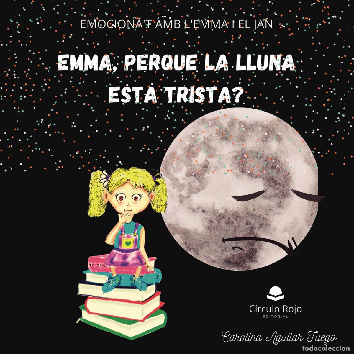 Livros: Emma per que la lluna esta trista? - Carolina Aguilar Fuego