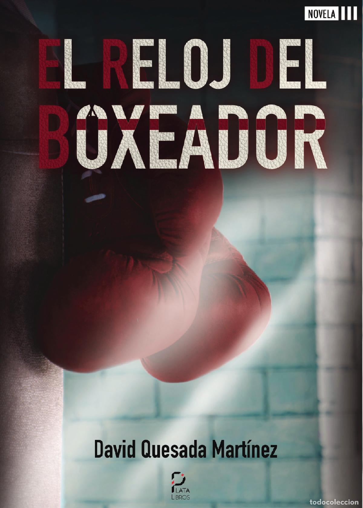 Libros: El reloj del boxeador - David Quesada Mart&iacute;nez - Foto 1