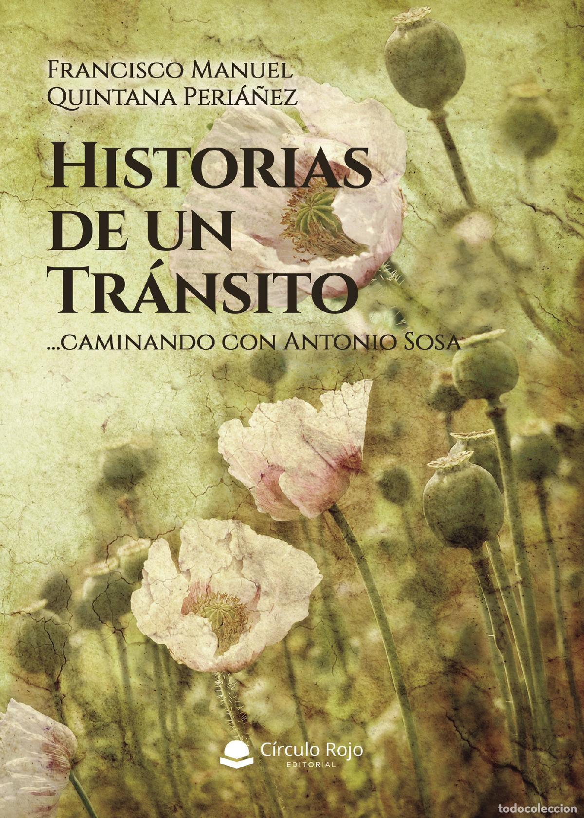 Libri: Historias de un tr&aacute;nsito - Caminando con Antonio Sosa - Francisco Manuel Quintana Peri&aacute;&ntilde;ez