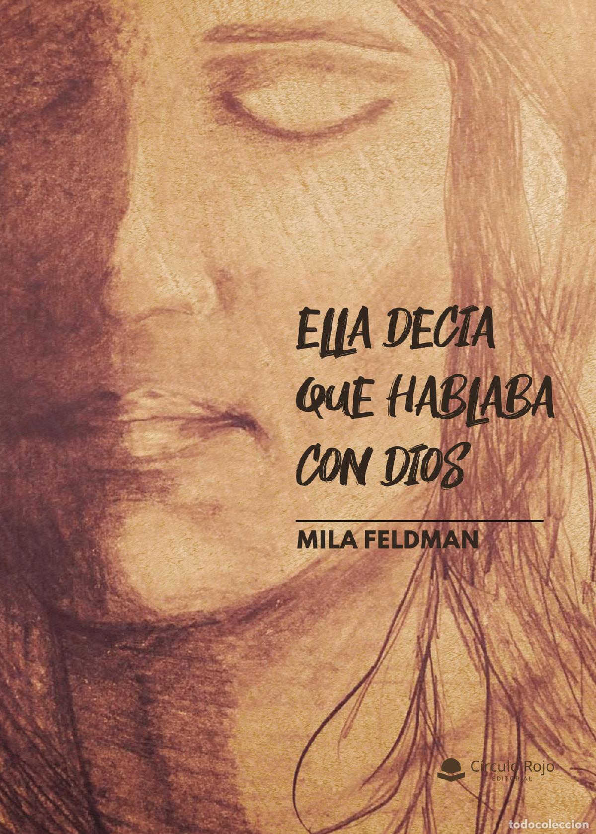 Libri: Ella dec&iacute;a que hablaba con Dios - Mila Feldman