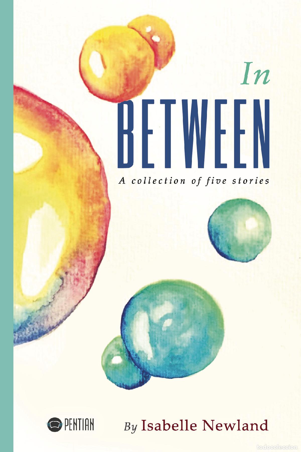Libri: In Between - A collection of five stories - Isabelle Newland