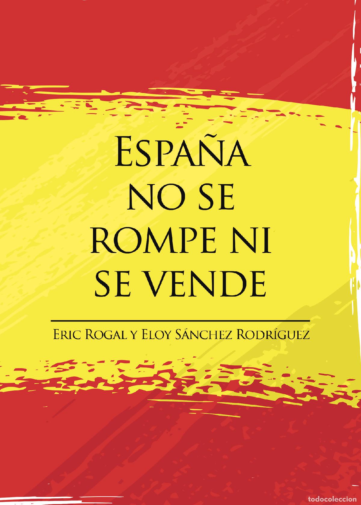 Libri: Espa&ntilde;a no se rompe ni se vende - Eric Rogal