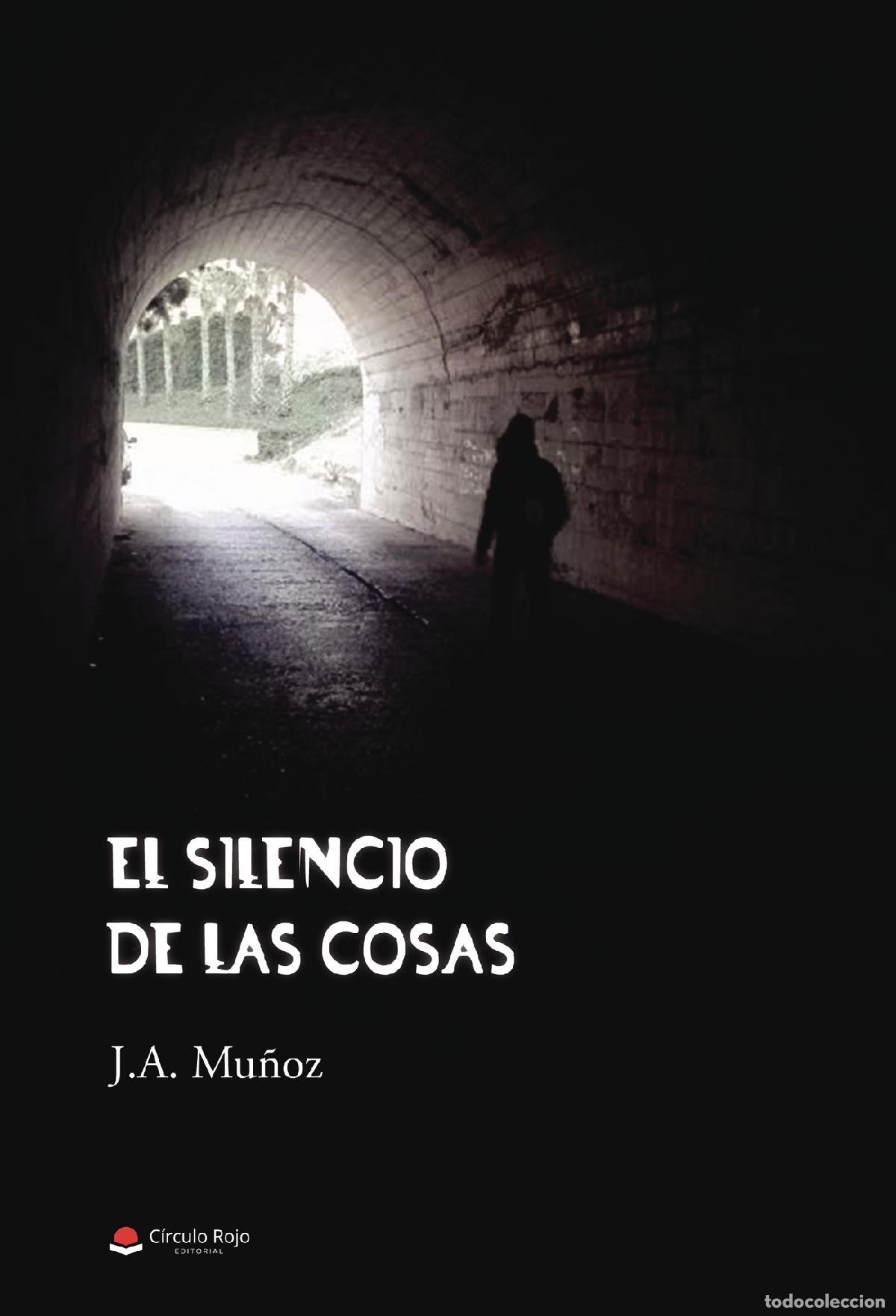 Libros: El silencio de las cosas - J. A. Mu&ntilde;oz - Foto 1
