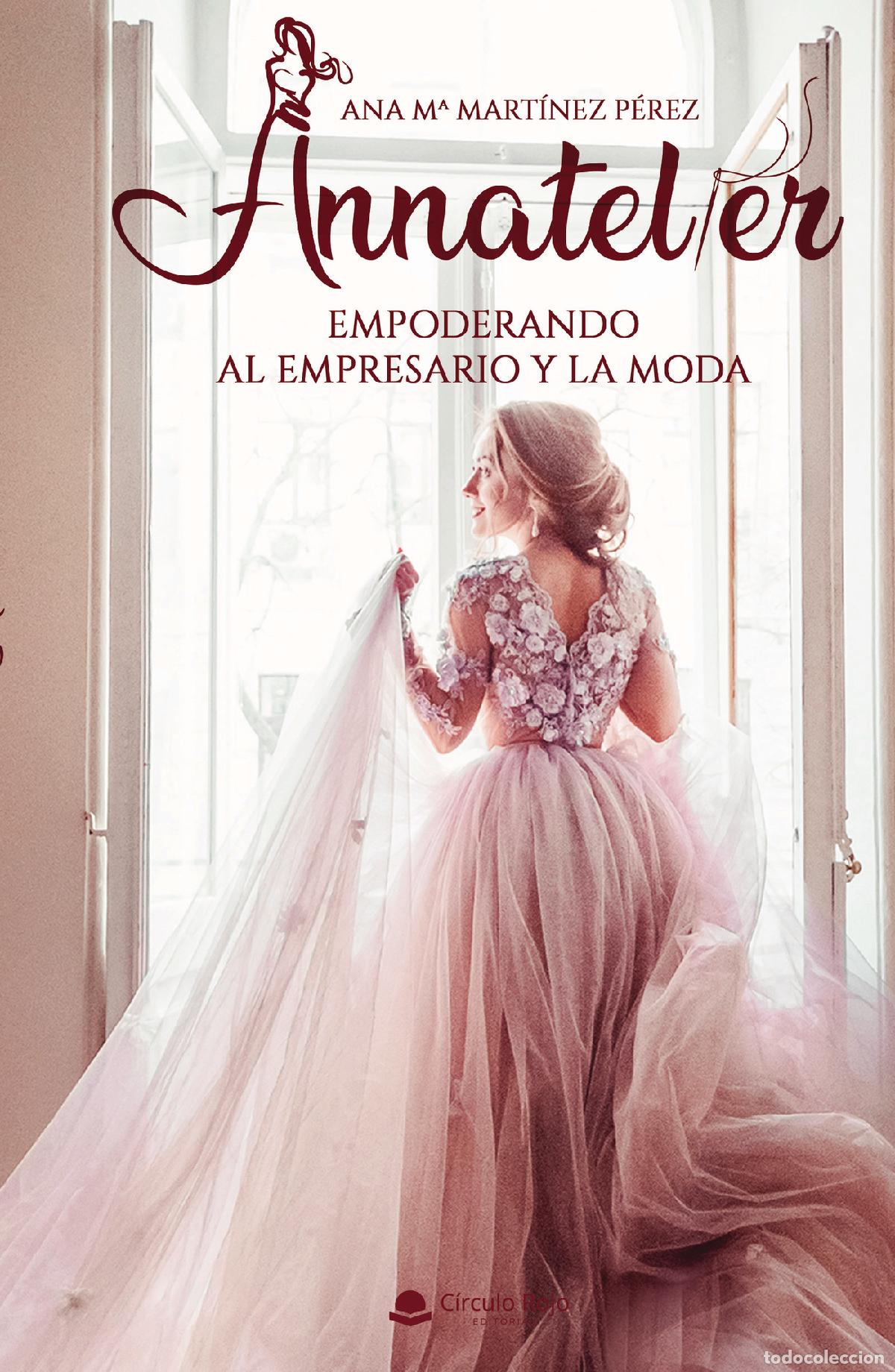 Livros: ANNATELIER - Empoderando al empresario y la moda - Ana Mar&iacute;a Mart&iacute;nez P&eacute;rez