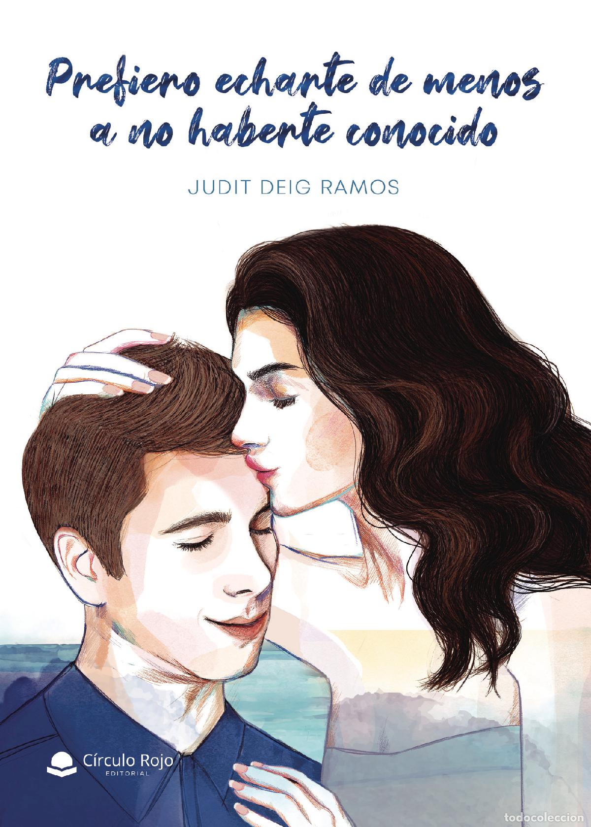 Livros: Prefiero echarte de menos a no haberte conocido - Judit Deig Ramos