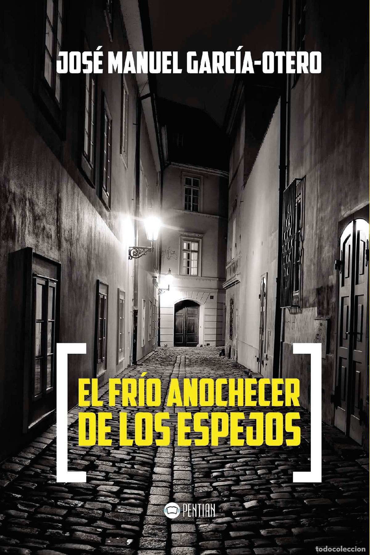 Livros: El fr&iacute;o anochecer de los espejos - Jos&eacute; Manuel Garc&iacute;a Otero