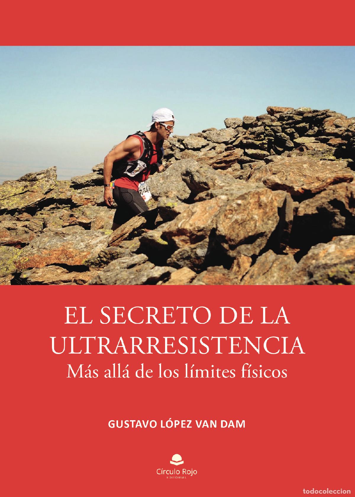 Livros: El secreto de la ultrarresistencia - M&aacute;s all&aacute; de los l&iacute;mites f&iacute;sicos - Gustavo L&oacute;pez-Van Dam