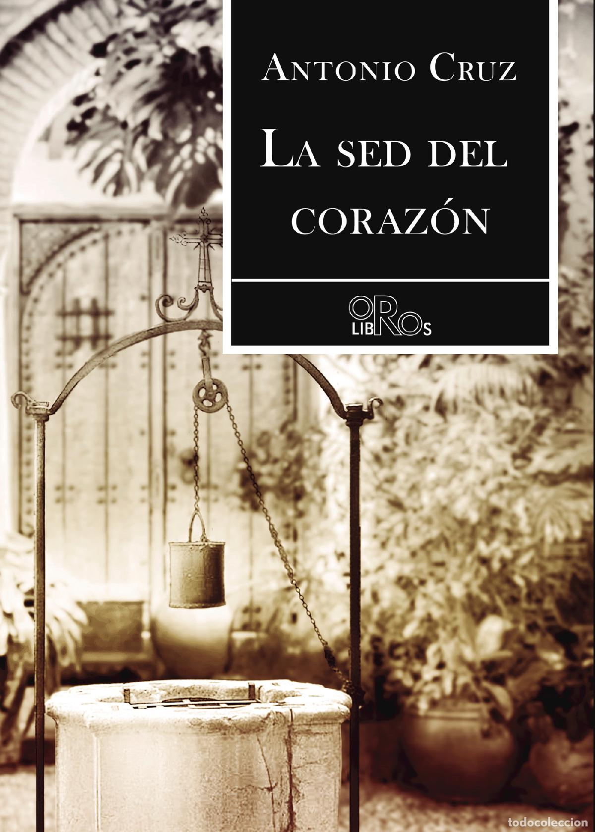 Libros: La sed del coraz&oacute;n - Antonio Cruz - Foto 1