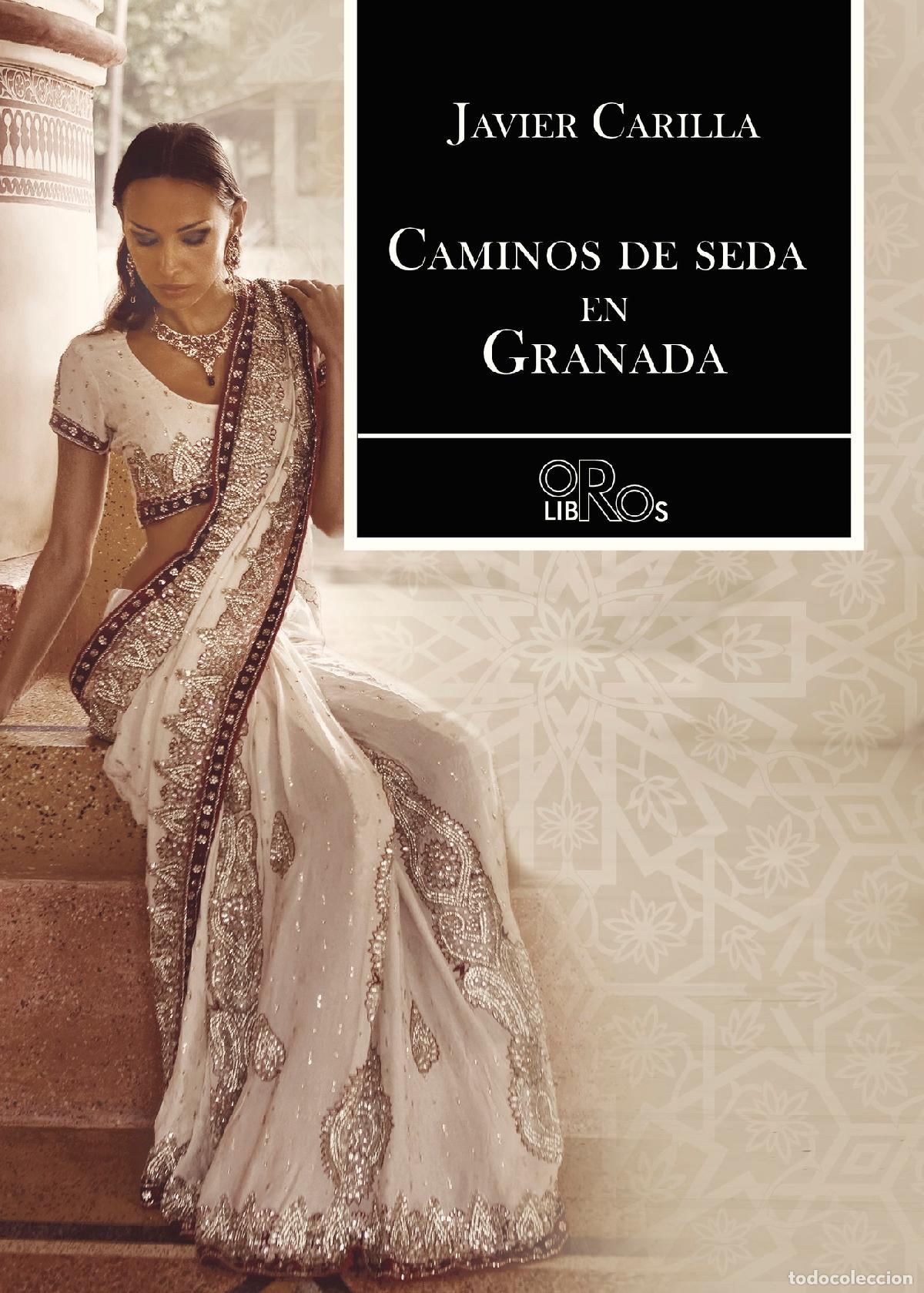 Libros: Caminos de seda en Granada - Javier Carilla - Foto 1
