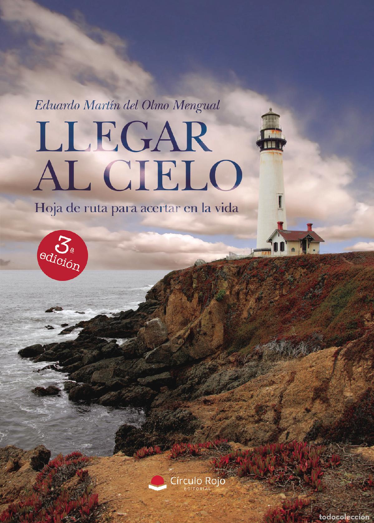 books: Llegar al cielo - Hoja de ruta para acertar en la vida - Eduardo Mart&iacute;n del Olmo Mengual