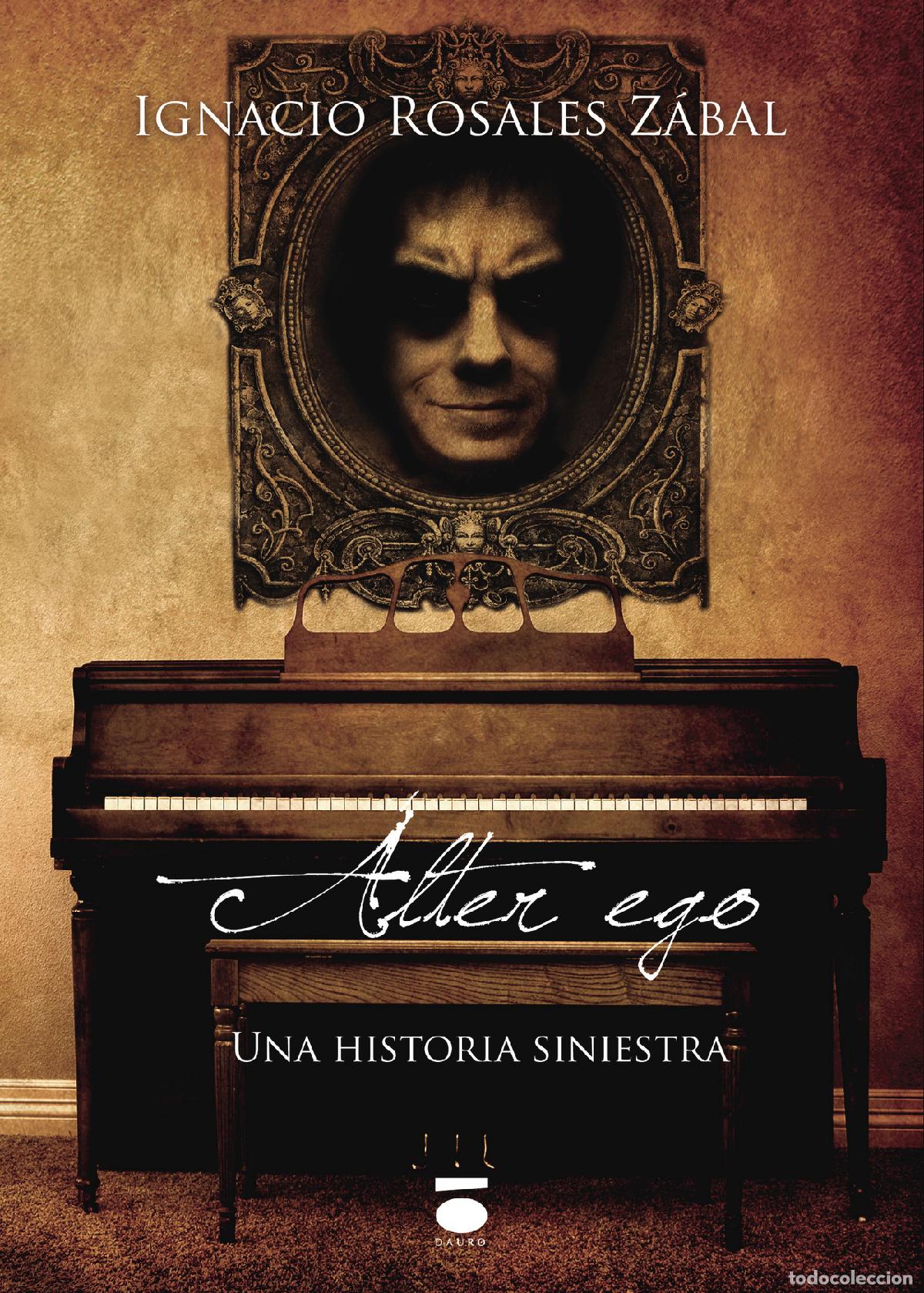 Libri: &Aacute;lter ego - Una historia siniestra - Ignacio Rosales Z&aacute;bal