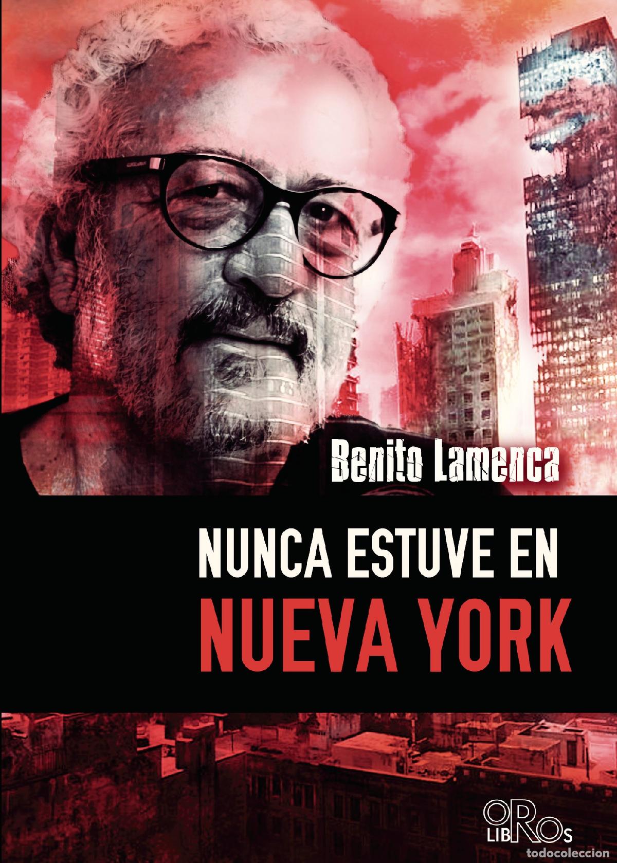 Libros: Nunca estuve en Nueva York - Benito Lamenca - Foto 1