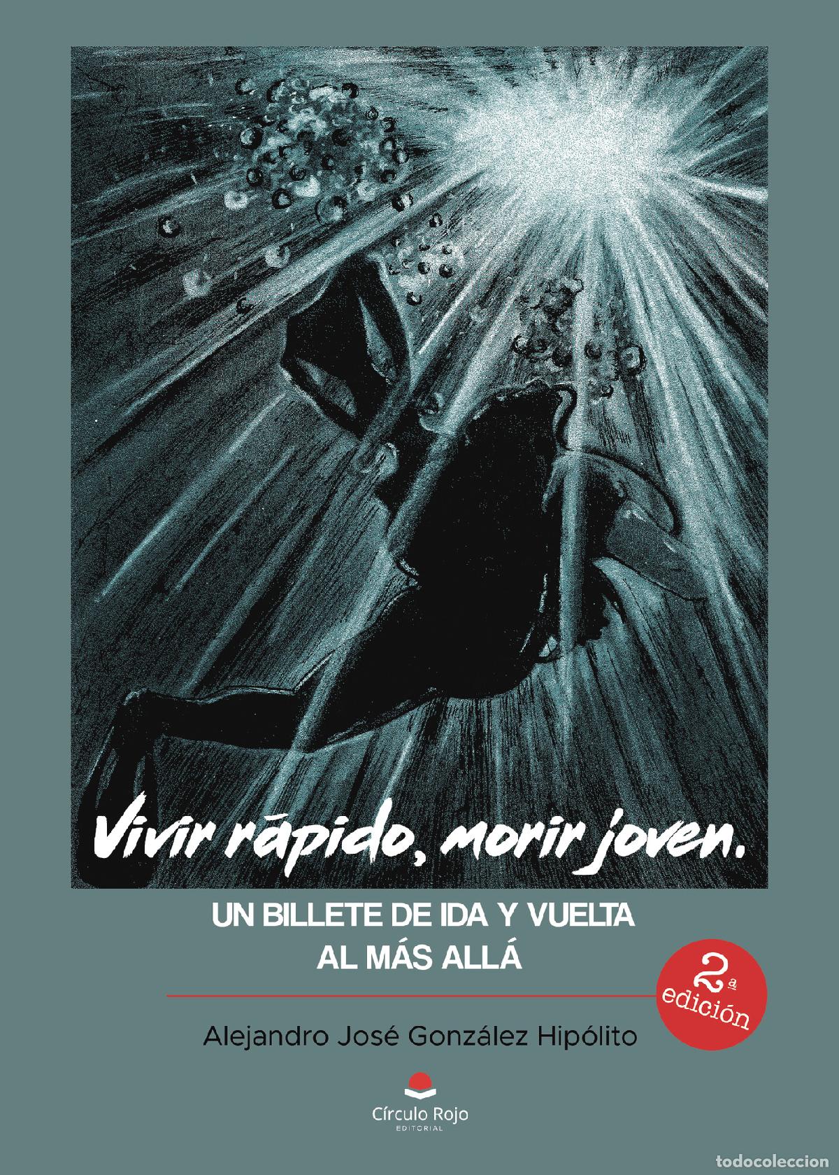 Livros: Vivir r&aacute;pido, morir joven. - Alejandro Jose Gonz&aacute;lez Hip&oacute;lito