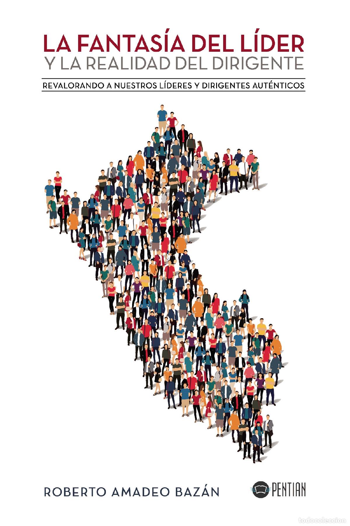 Livres: La fantas&iacute;a del l&iacute;der y la realidad del dirigente - Revalorando a nuestros l&iacute;deres y dirigentes aut&eacute;