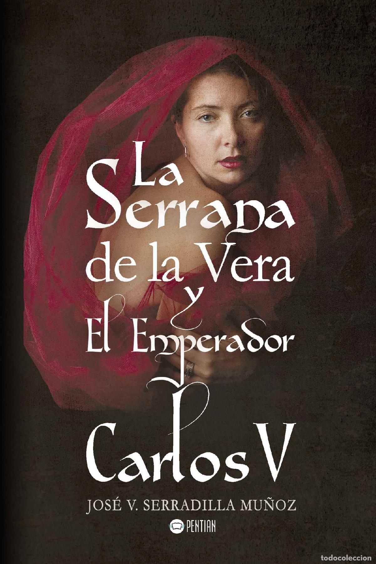 Livres: La Serrana de la Vera y el Emperador Carlos V - Jos&eacute; V. Serradilla Mu&ntilde;oz