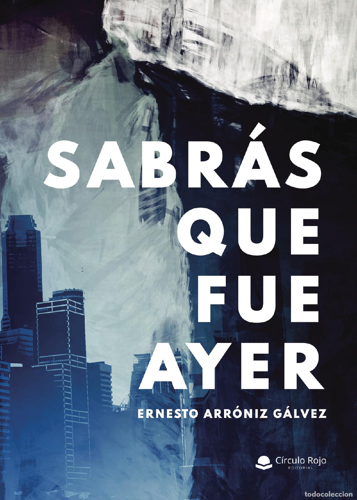 Livres: Sabr&aacute;s que fue ayer - Ernesto Arr&oacute;niz G&aacute;lvez