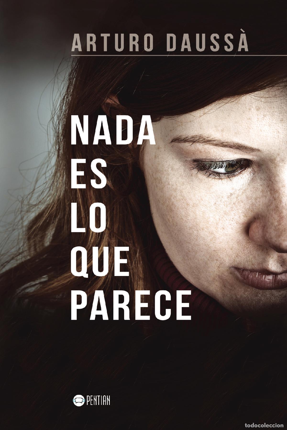 Libri: Nada es lo que parece - Arturo Dauss&agrave; Lapuerta