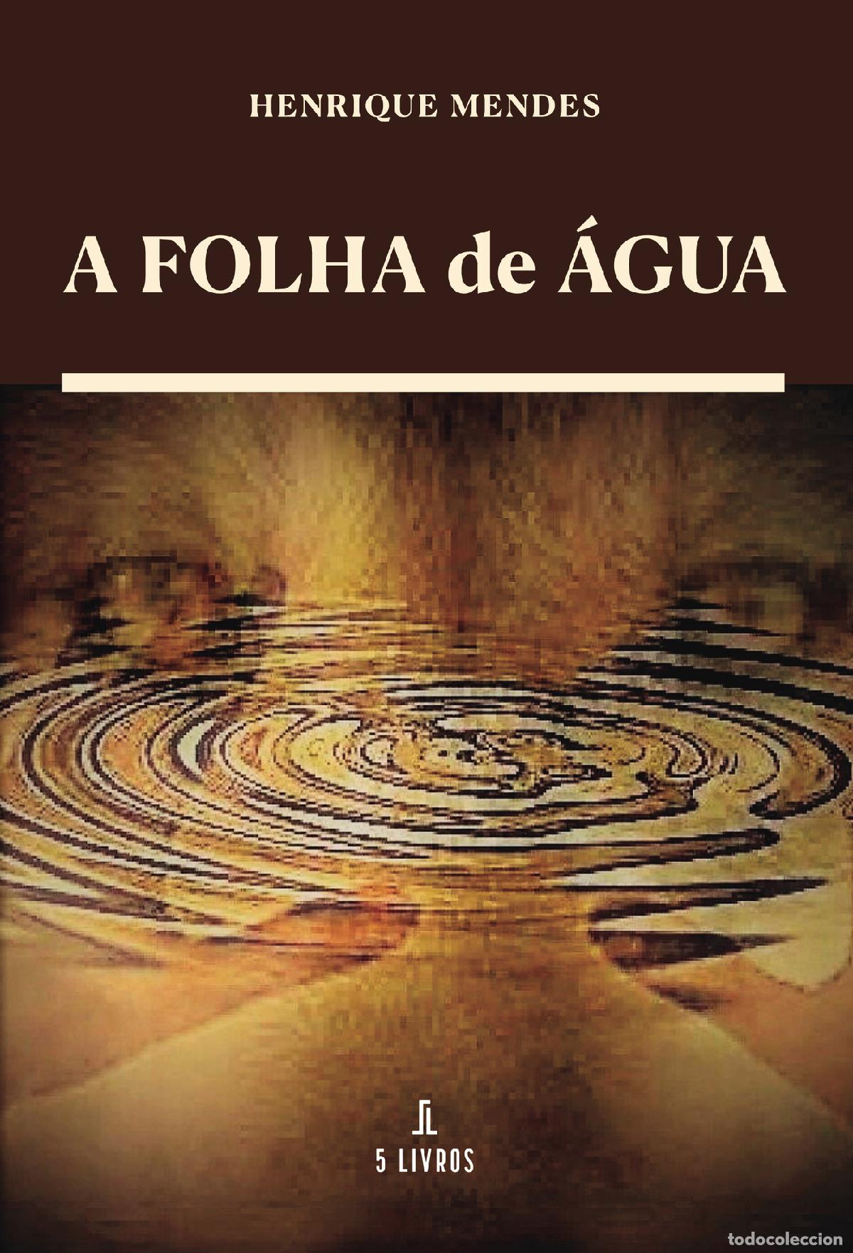 Livres: A Folha de &Aacute;gua - Henrique Mendes