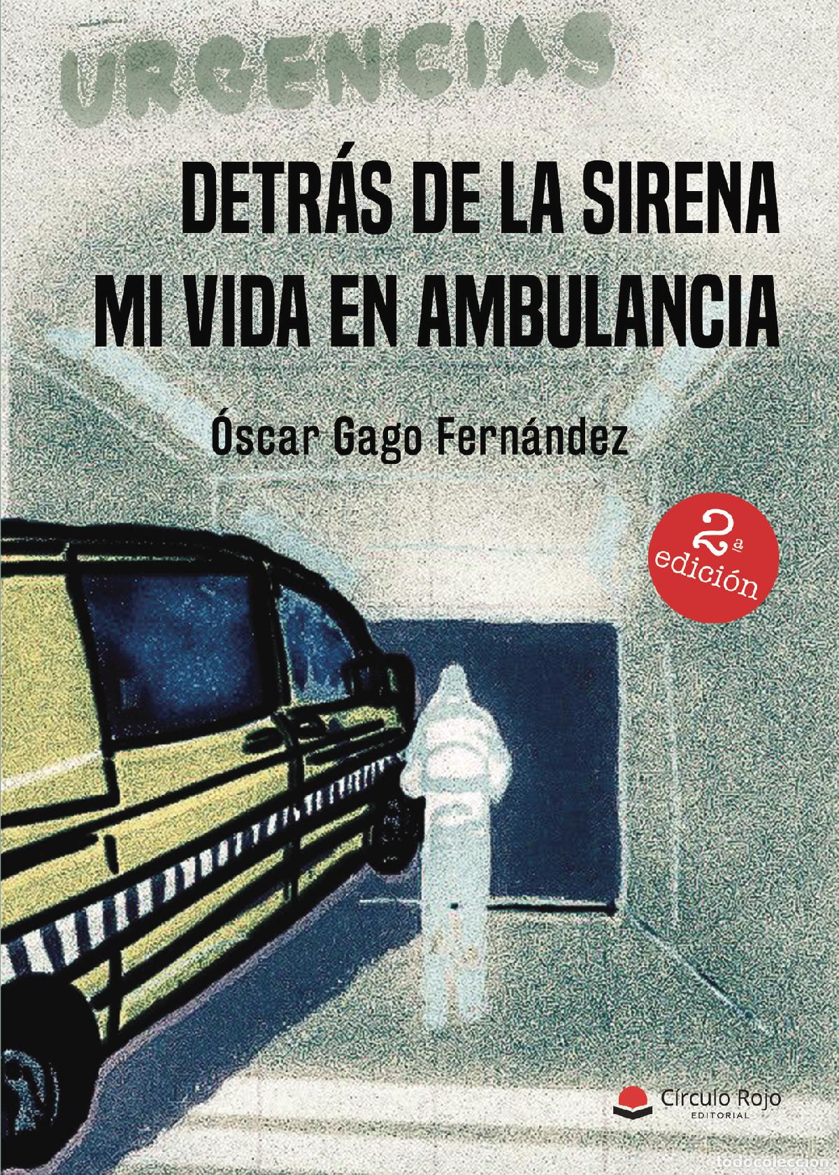 Livres: Detr&aacute;s de la sirena - Mi vida en ambulancia - Oscar Gago Fern&aacute;ndez