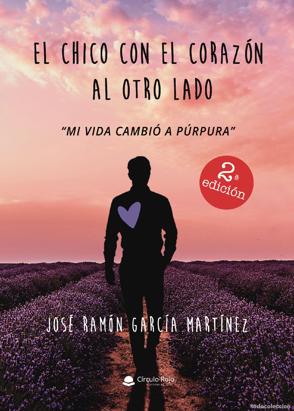 Livres: El chico con el coraz&oacute;n al otro lado - \Mi vida cambi&oacute; a p&uacute;rpura\ - Jos&eacute; Ram&oacute;n Garc&iacute;a Mart&iacute;nez