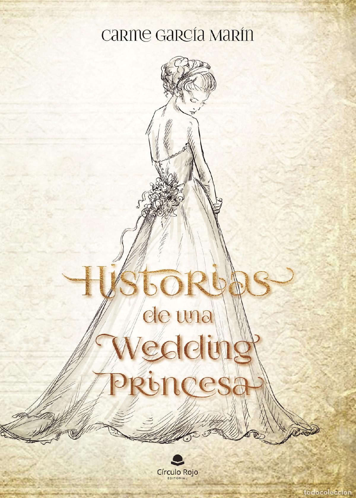 Livres: Historias de una wedding princesa - Carmen Garc&iacute;a Mar&iacute;n