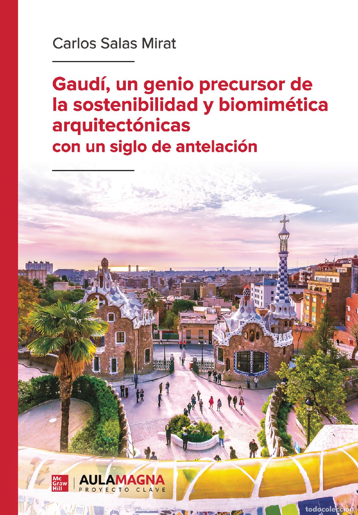Livres: Gaud&iacute;, un genio precursor de la sostenibilidad y biomim&eacute;tica arquitect&oacute;nicas con un siglo de antelac