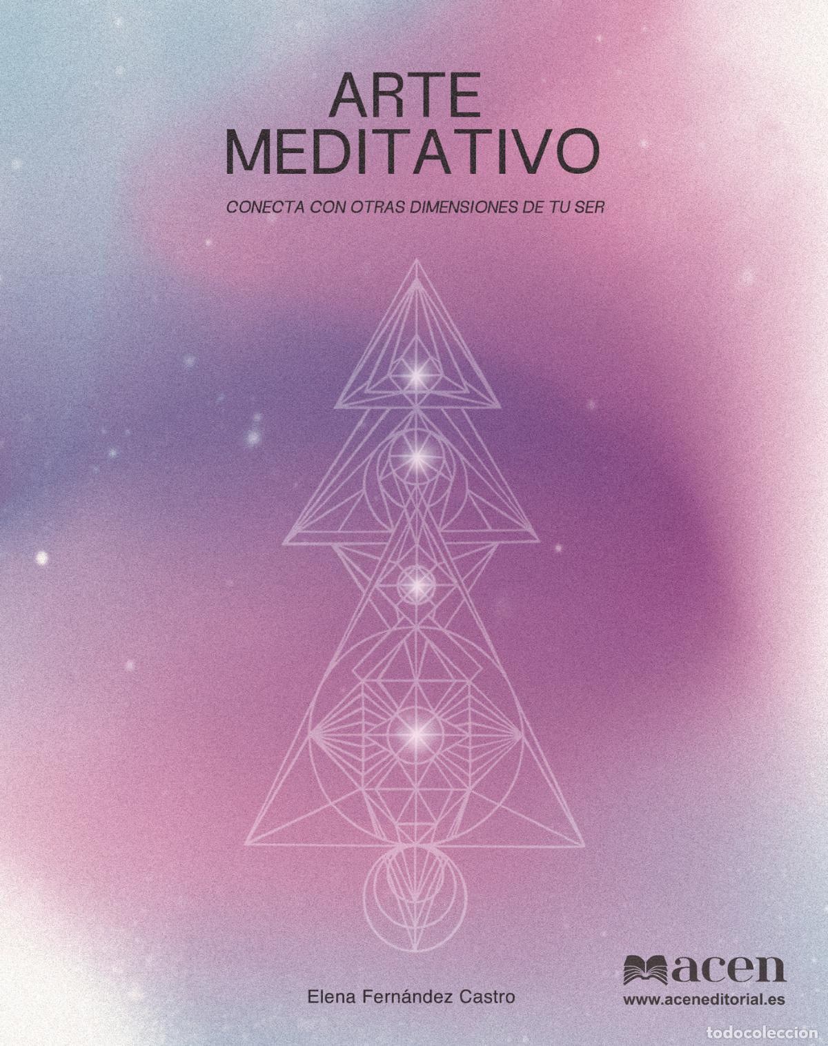 Livres: Arte Meditativo - Conecta con otras dimensiones de tu Ser - Elena Fern&aacute;ndez Castro