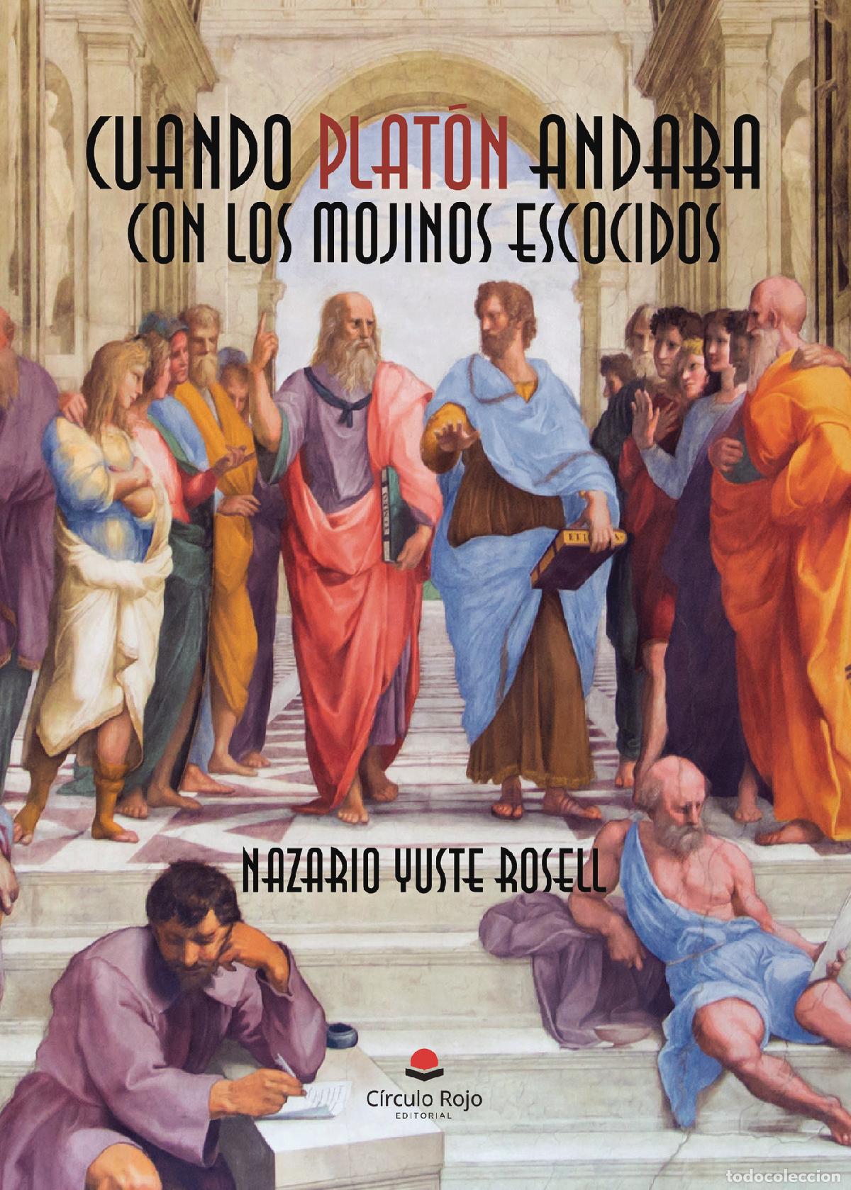 Libros: Cuando Plat&oacute;n andaba con los mojinos escozidos - Nazario Yuste Rosell