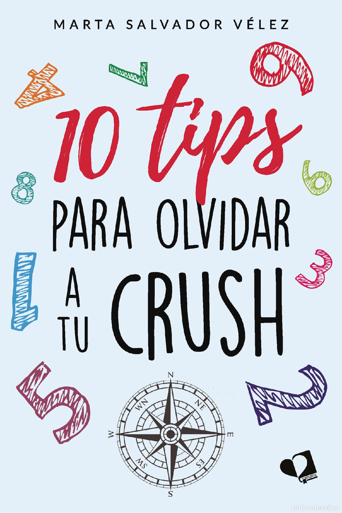 books: 10 tips para olvidar a tu crush - Marta Salvador V&eacute;lez