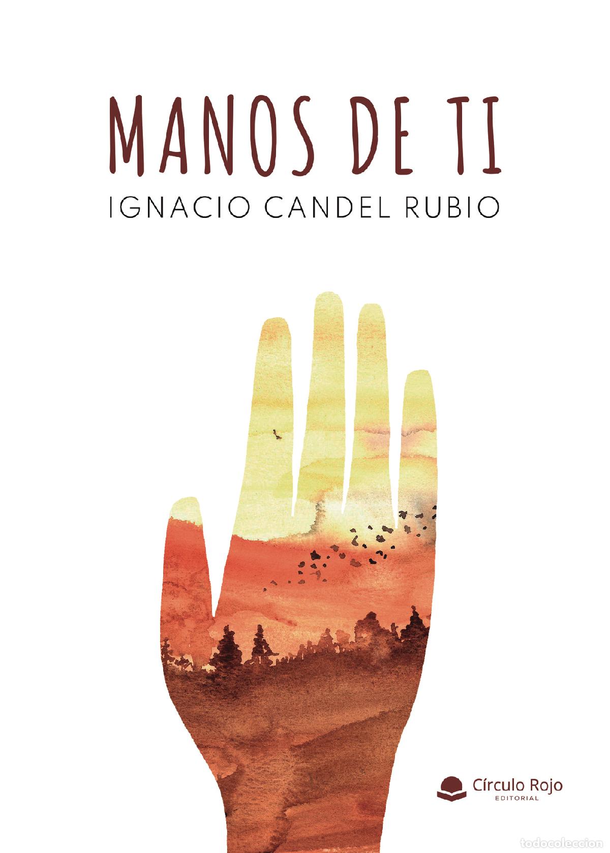 Libros: Manos de ti - Ignacio Candel Rubio - Foto 1