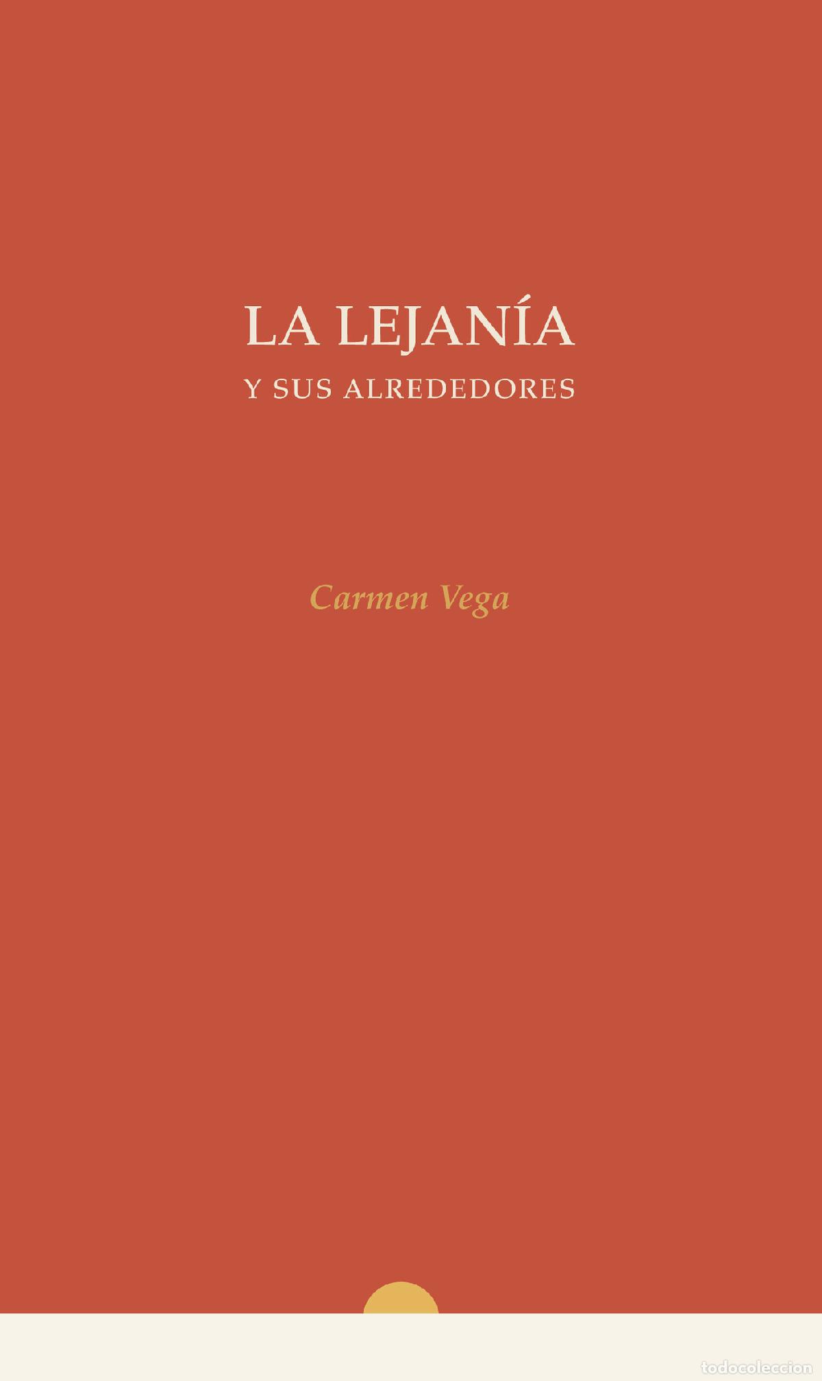 Libri: La Lejan&iacute;a y sus Alrededores - Carmen Vega Le&oacute;n