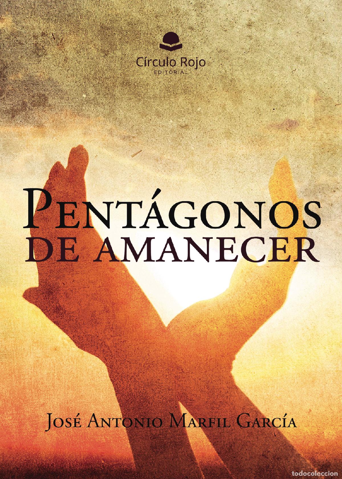 Livros: Pent&aacute;gonos de amanecer - Jose Antonio Marfil Garc&iacute;a